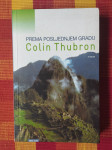 Colin Thubron - Prema posljednjem gradu