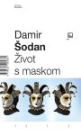 Damir Šodan: Život s maskom