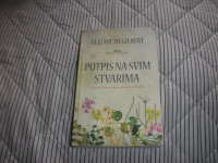 Elizabeth Gilbert - POTPIS NA SVIM STVARIMA