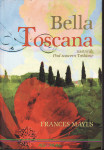 Frances Mayes: Bella Toscana