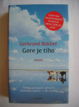 Gerbrand Bakker - Gore je tiho - prvo izdanje, 2013. - tvrdi uvez