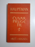 Gerhart Hauptmann - Čuvar pruge Til / Jeretik iz Soane - Reč i misao