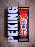 Grey, Anthony - Peking : a novel of Chinas revolution 1921 - 1978