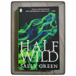Half Wild Sally Green