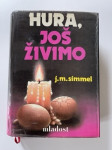J. M. Simmel - Hura, još živimo