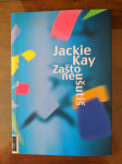 Jackie Kay Zašto ne ušutiš, CELEBER ZAGREB 2003