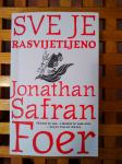 Jonatan Safran Foer Sve je rasvijetljeno VUKOVIĆ RUNJIĆ ZAGREB 2004