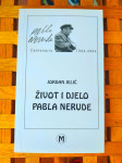 JORDAN JELIĆ Život i djelo Pabla Nerude ZAGREB 2004 NOVO!
