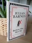 Julian Barnes: "Before She Met Me"
