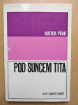 Katica Pšak - Pod suncem Tita