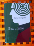 Kazuo Ishiguro Bez utjehe LJEVAK ZG 2013