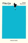 Knjiga - Fikcija Ivana Bodrožić