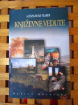 Književne vedute Flaker Aleksandar MATICA HRVATSKA ZAGREB 1999