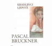 KRADLJIVCI LJEPOTE - Pascal Bruckner