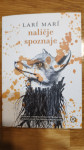 LARI MARI - NALIČJE SPOZNAJE