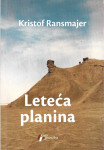 LETEĆA PLANINA - Kristof Ransmajer