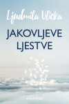 Ljudmila Ulicka JAKOVLJEVE LJESTVE