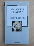 Malcolm Lowry - Pod vulkanom