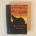 Michael Ondaatje : Divisadero