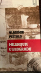 MILENIJUM U BEOGRADU Vladimir Pištalo