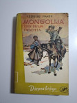 Mongolija : Zver divlja i nevesela - Vsevolod Ivanov , Džepna knjiga
