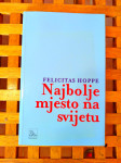 Najbolje mjesto na svijetu Felicitas Hoppe ZAGREB 2013