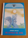 Ne okreći se sine Arsen Diklić