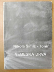 Nikola Šimić Tonin - Nebeska drva