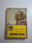 Opasne staze - James Oliver Curwood pustolovni roman (radnja ledeni Sj