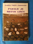 PADALO JE MRTVO LIŠĆE Ivanka Vujčić Laszowski ČAKOVEC 1979