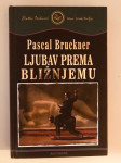 Pascal Bruckner : Ljubav prema bližnjemu