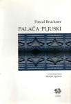 Pascal Bruckner: Palača pljuski