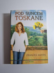 Pod suncem Toskane - Frances Mayes