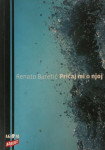 PRIČAJ MI O NJOJ Renato Baretić
