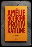 PROTIV KATILINE Amelie Nothomb