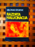 RAZDRTA HALUCINACIJA neke značajke proze Josipa Baričevića RIJEKA 1989