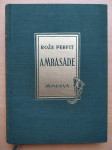 Rože Perfit (Roger Peyrefitte) - Ambasade
