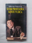 ŠEŠIR PROFESORA KOSTE VUJIĆA - Milovan Vitezović