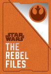 Star Wars The Rebel Files