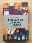 Što sam to zaboga učinio - Robert Fulghum