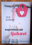 SUPROTNO OD LJUBAVI Julie Buxbaum