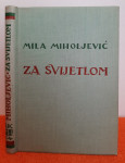 Za svijetlom - Mila Miholjević