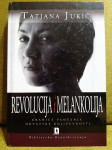 Tatjana Jukić - Revolucija i melankolija