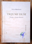 TRIJUMF DUŠE Knjiga o Josipu Kosoru Ivica Matičević