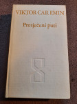 Viktor Car Emin : PRESJEČENI PUTI