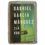 Zla kob Gabriel Garcia Marquez