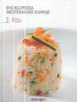 ENCIKLOPEDIJA MEDITERANSKE KUHINJE - 3. RIŽA