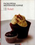 Enciklopedija mediteranske kuhinje 13 : Kolači