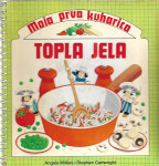 Moja prva kuharica  TOPLA JELA