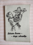 Štefanija Grković, Drago Ljutomerski : Zdrava hrana-dugo zdravlje 1935